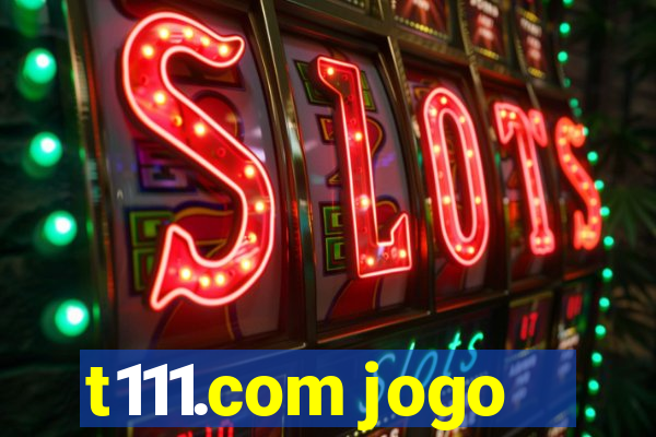 t111.com jogo